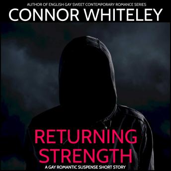 Returning Strength: A Gay Romantic Suspense Short Story