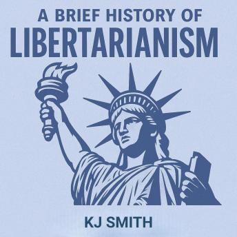 A Brief History of Libertarianism