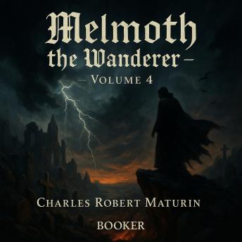 Melmoth the Wanderer Volume 4