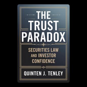 The Trust Paradox: Securities Law and Investor Confidence