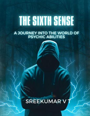The Sixth Sense: A Journey into the World of Psychic Abilities