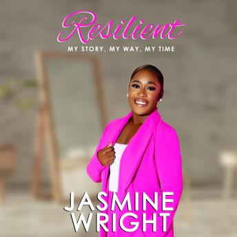 Resilient: MyStory,MyWay,MyTime