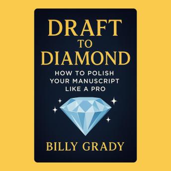 Draft to Diamond: How to Polish Your Manuscript Like a Pro