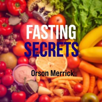 Fasting Secrets: Transform Your Health in Unbelievable Ways: 'Revolutionize your well-being! Engage with powerful audio lessons that unveil fasting's incredible health benefits.'