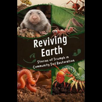 Reviving Earth: Stories of Triumph in Community Soil Restoration