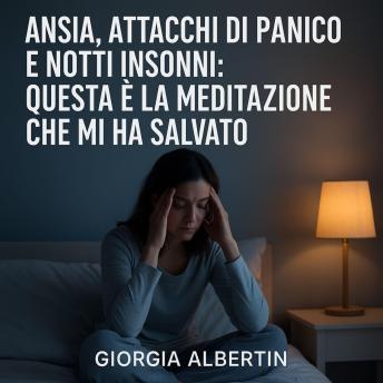 [Italian] - Ansia, attacchi di panico e notti insonni: Questa è la meditazione che mi ha salvato