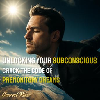 Unlocking Your Subconscious: Crack the Code of Premonitory Dreams