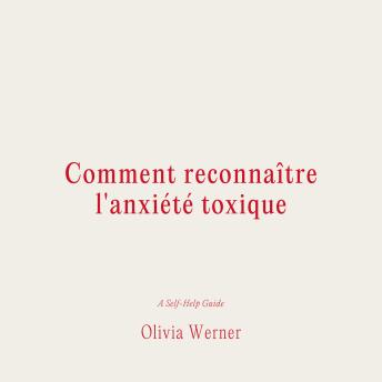 [French] - Comment reconnaître l'anxiété toxique