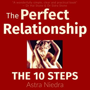 The Perfect Relationship: The 10 Steps to a Conscious, Evolving and Lasting Relationship