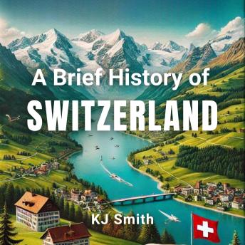 A Brief History of Switzerland