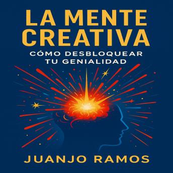 [Spanish] - La mente creativa: cómo desbloquear tu genialidad
