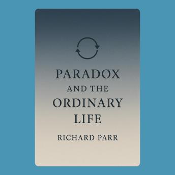 Paradox and the Ordinary Life