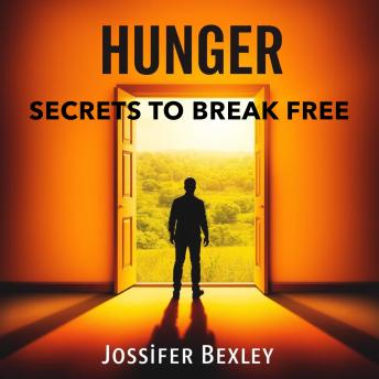 HUNGER Secrets to Break Free: 'Transform your life with 'HUNGER Secrets to Break Free'—engaging audio lessons to unleash your true potential!'