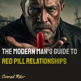The Modern Man's Guide to Red Pill Relationships