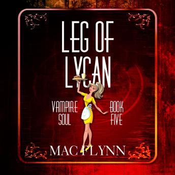 Leg of Lycan (Vampire Soul, Book Five)