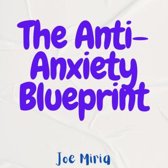 The Anti-Anxiety Blueprint