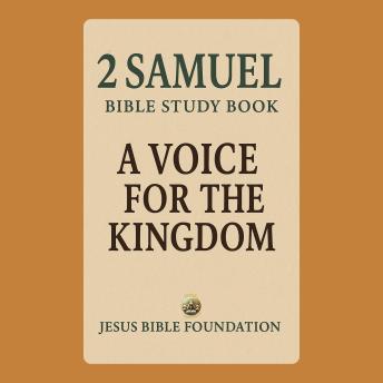 2 Samuel Bible Study Book: A Voice for the Kingdom