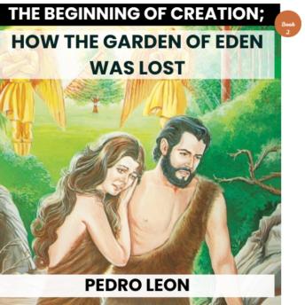 The Beginning of Creation; How the Garden of Eden was Lost: Creation of the world story for kids Cover