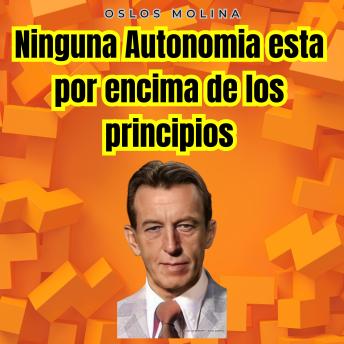 [Spanish] - Ninguna Autonomía esta por encima de los principios: Vivir Para Servir