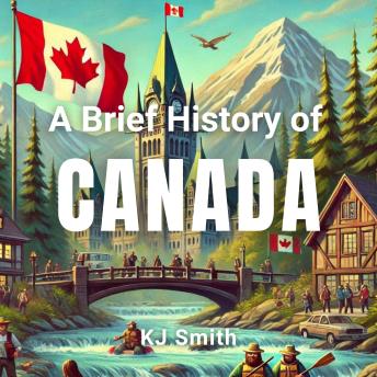 A Brief History of Canada