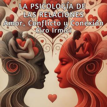 [Spanish] - La Psicología de las Relaciones: Amor, Conflicto y Conexión