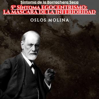 [Spanish] - 5º Síntoma EGOCENTRISMO: LA MASCARA DE LA INFERIORIDAD: Temas Espirituales