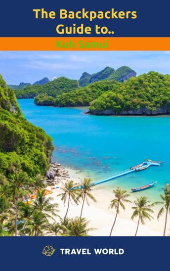 The Backpackers Guide to Koh Samui