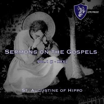 Sermons On The Gospels - Vol. 1: (I-XXX)