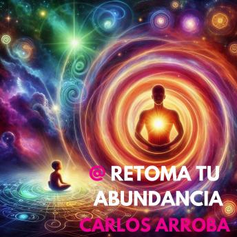 [Spanish] - @ RETOMA TU ABUNDANCIA: Volumen de emociones 04