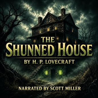 The Shunned House: The House That Hungered Through the Centuries