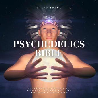 Psychedelics Bible: The Art of Healing with Psychedelics