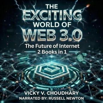 The Exciting World of Web 3.0: The Future of Internet