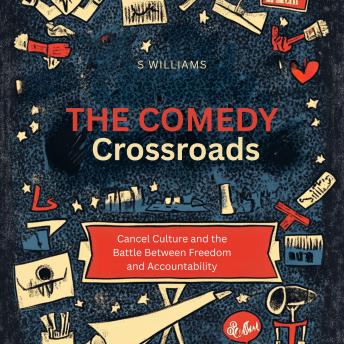 The Comedy Crossroads: Cancel Culture and the Battle Between Freedom and Accountability
