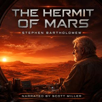 The Hermit of Mars: The Only Man on Mars, Guarding the Past No One Else Knew