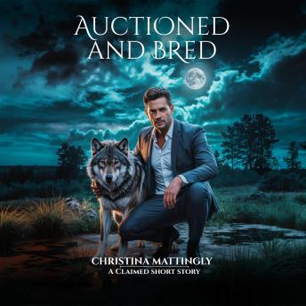 Auctioned and Bred by the Alpha: A Spicy Shifter Short Story