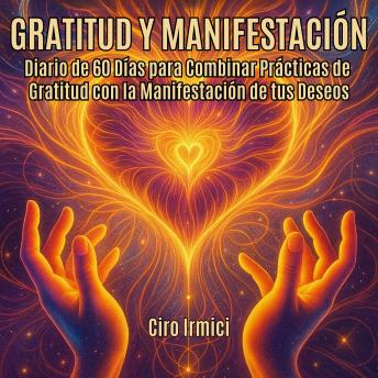 [French] - Gratitude & Manifestation : Un Journal de 60 Jours pour Allier Pratiques de Gratitude et Manifestation de Vos Désirs