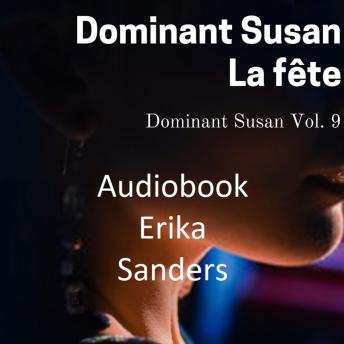 [French] - Dominant Susan. La Fête: Dominant Susan Vol. 9