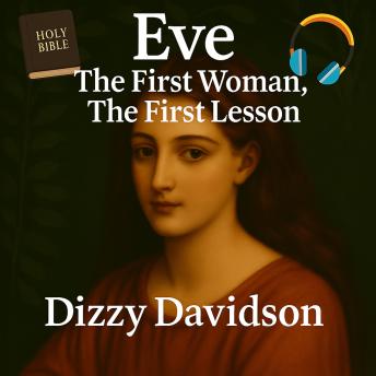 Eve: The First Woman, The First Lesson: The Beginning of Womanhood