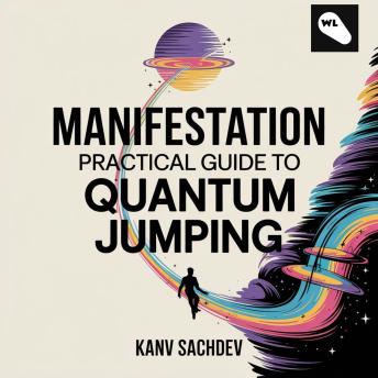 Manifestation : Practical Guide to Quantum Jumping