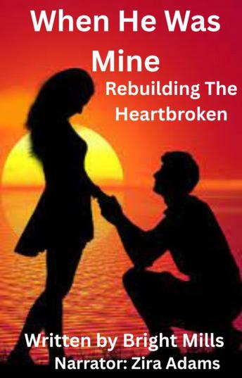 When He Was Mine: Rebuilding The Heartbroken
