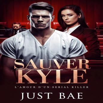 [French] - Sauver Kyle: L'Amour d'un Serial Killer