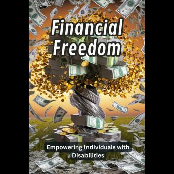 Financial Freedom: Empowering Individuals with Disabilities