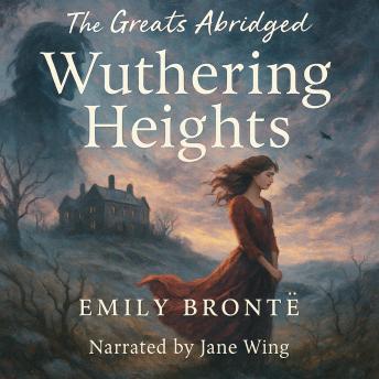The Greats Abridged: Wuthering Heights