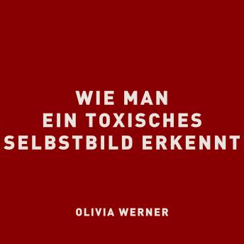 [German] - Wie man ein toxisches Selbstbild erkennt