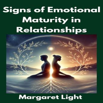 Signs of Emotional Maturity in Relationships