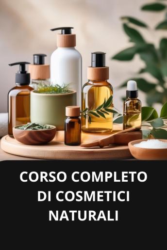 [Italian] - CORSO COMPLETO DI COSMETICI NATURALI