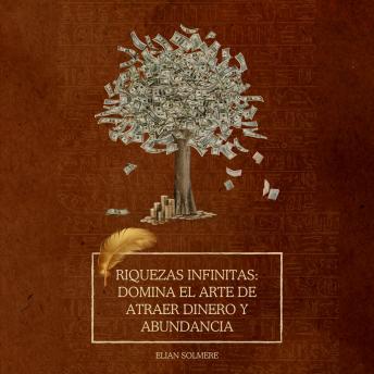 [Spanish] - Riquezas infinitas: domina el arte de atraer dinero y abundancia