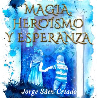 [Spanish] - Magia, heroísmo y esperanza