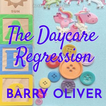 The Daycare Regression: Becoming small once again... by accident