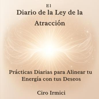 [Spanish] - El Diario de la Ley de la Atracción: Prácticas Diarias para Alinear tu Energía con tus Deseos